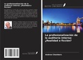 Cover: La profesionalizaci&oacute;n de la auditor&iacute;a interna: &iquest;Realidad o ficci&oacute;n? - Ediciones Nuestro Conocimiento