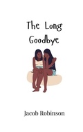 Cover: The Long Goodbye - Creative Arts Management Ou