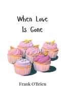 Cover: When Love Is Gone - Creative Arts Management Ou
