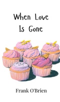 Cover: When Love Is Gone - Creative Arts Management Ou