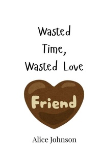 Enlarge image Cover: Wasted Time, Wasted Love - Creative Arts Management Ou