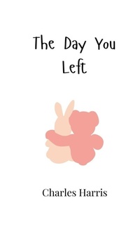 Enlarge image Cover: The Day You Left - Creative Arts Management Ou