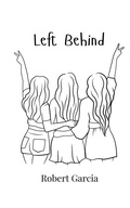 Cover: Left Behind - Creative Arts Management Ou