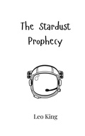 Cover: The Stardust Prophecy - Creative Arts Management Ou
