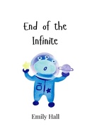 Cover: End of the Infinite - Creative Arts Management Ou