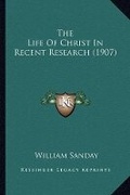 Bild: The Life Of Christ In Recent Research (1907) - Kessinger Publishing