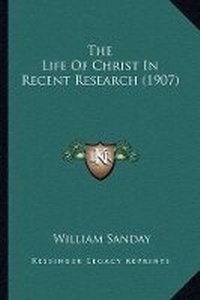 Bild: The Life Of Christ In Recent Research (1907) - Kessinger Publishing