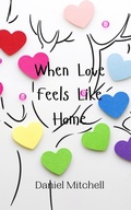 Cover: When Love Feels Like Home - Creative Arts Management Ou