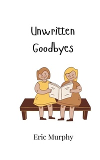 Enlarge image Cover: Unwritten Goodbyes - Creative Arts Management Ou