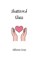 Cover: Shattered Glass - Creative Arts Management Ou