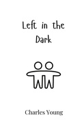 Cover: Left in the Dark - Creative Arts Management Ou