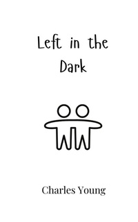 Enlarge image Cover: Left in the Dark - Creative Arts Management Ou