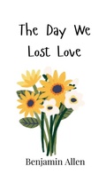 Cover: The Day We Lost Love - Creative Arts Management Ou
