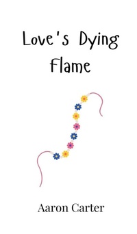 Enlarge image Cover: Love's Dying Flame - Creative Arts Management Ou