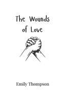 Cover: The Wounds of Love - Creative Arts Management Ou