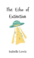 Cover: The Echo of Extinction - Creative Arts Management Ou
