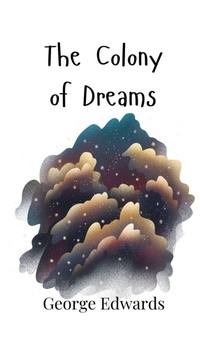 Enlarge image Cover: The Colony of Dreams - Creative Arts Management Ou