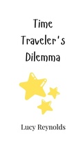Cover: Time Traveler's Dilemma - Creative Arts Management Ou