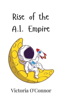 Enlarge image Cover: Rise of the A.I. Empire - Creative Arts Management Ou