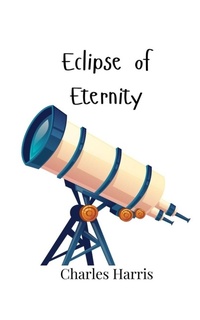 Enlarge image Cover: Eclipse of Eternity - Creative Arts Management Ou