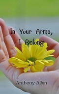 Cover: In Your Arms, I Belong - Creative Arts Management Ou