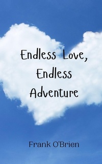 Enlarge image Cover: Endless Love, Endless Adventure - Creative Arts Management Ou