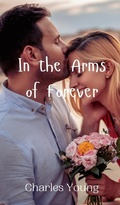 Cover: In the Arms of Forever - Creative Arts Management Ou