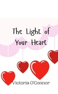 Cover: The Light of Your Heart - Creative Arts Management Ou