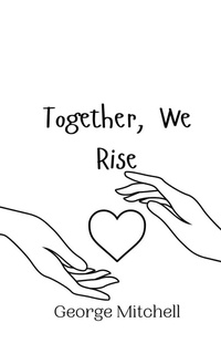 Enlarge image Cover: Together, We Rise - Creative Arts Management Ou