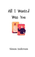 Cover: All I Wanted Was You - Creative Arts Management Ou