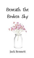 Cover: Beneath the Broken Sky - Creative Arts Management Ou