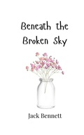 Cover: Beneath the Broken Sky - Creative Arts Management Ou