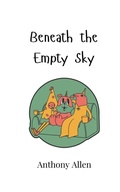 Cover: Beneath the Empty Sky - Creative Arts Management Ou