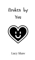 Cover: Broken by You - Creative Arts Management Ou