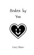 Cover: Broken by You - Creative Arts Management Ou