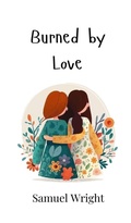 Cover: Burned by Love - Creative Arts Management Ou