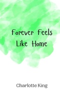 Cover: Forever Feels Like Home - Creative Arts Management Ou
