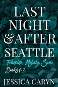 Cover: Last Night & After, Seattle, Books 1-3, Francine, Melody, Sara (Romance Bundle, #2) - Tainted Sweetheart