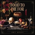 Cover: Food to Die for - HarperCollins Christian