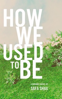 Enlarge image Cover: How We Used To Be - Safa Shax