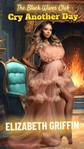 Cover: Cry Another Day (The Black Wives Club, #1) - griffeli