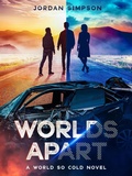 Cover: Worlds Apart (A World So Cold Universe, #1) - Jordan simpson