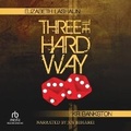 Cover: Three the Hard Way - Recorded Books, Inc.