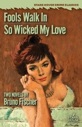 Cover: Fools Walk In / So Wicked My Love - Stark House Press
