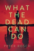 Cover: What the Dead Can Do - Crooked Lane Books