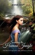 Cover: Surviving the Human Jungle, How One Girl Conquered Her Many Life Traumas to Flourish - Spines