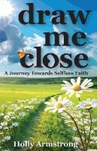 Enlarge image Cover: Draw Me Close - Warrior Princess Nation, LLC