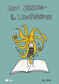 Abbildung von: Mein Skizzen- und Lerntagebuch - hep verlag