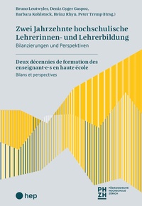 Abbildung von: Zwei Jahrzehnte hochschulische Lehrerinnen- und Lehrerbildung / Deux décennies de formation des enseignant·e·s en haute école - hep verlag