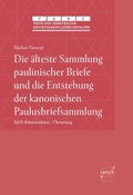 Cover: Die &auml;lteste Sammlung paulinischer Briefe und die Entstehung der kanonischen Paulusbriefsammlung - Narr Francke Attempto Verlag